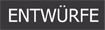 Entwrfe